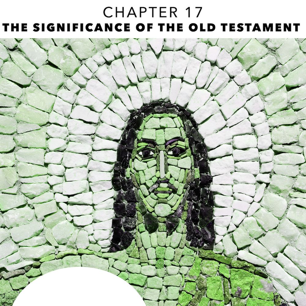 Verdict on Jesus Chapter 17 - The Significance of the Old Testament
